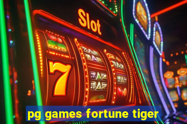 pg games fortune tiger